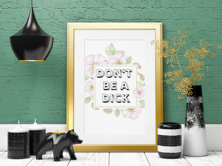 Floral Fuck Off & Don't Be a Dick Wall Art Prints