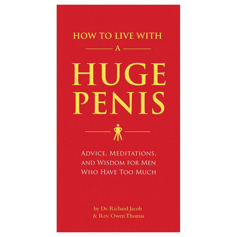 How to Live With a Huge Penis