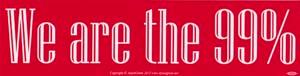 We Are The 99% Bumper Sticker - 11 1/2 " By 3"