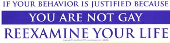 If Your Behavior Is Justified Because You Are Not Gay Reexamine Your Life